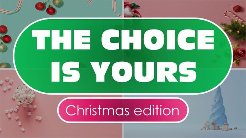 The Choice is Yours Christmas Edition